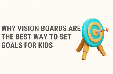 Why vision boards are the best way to set goals for kids